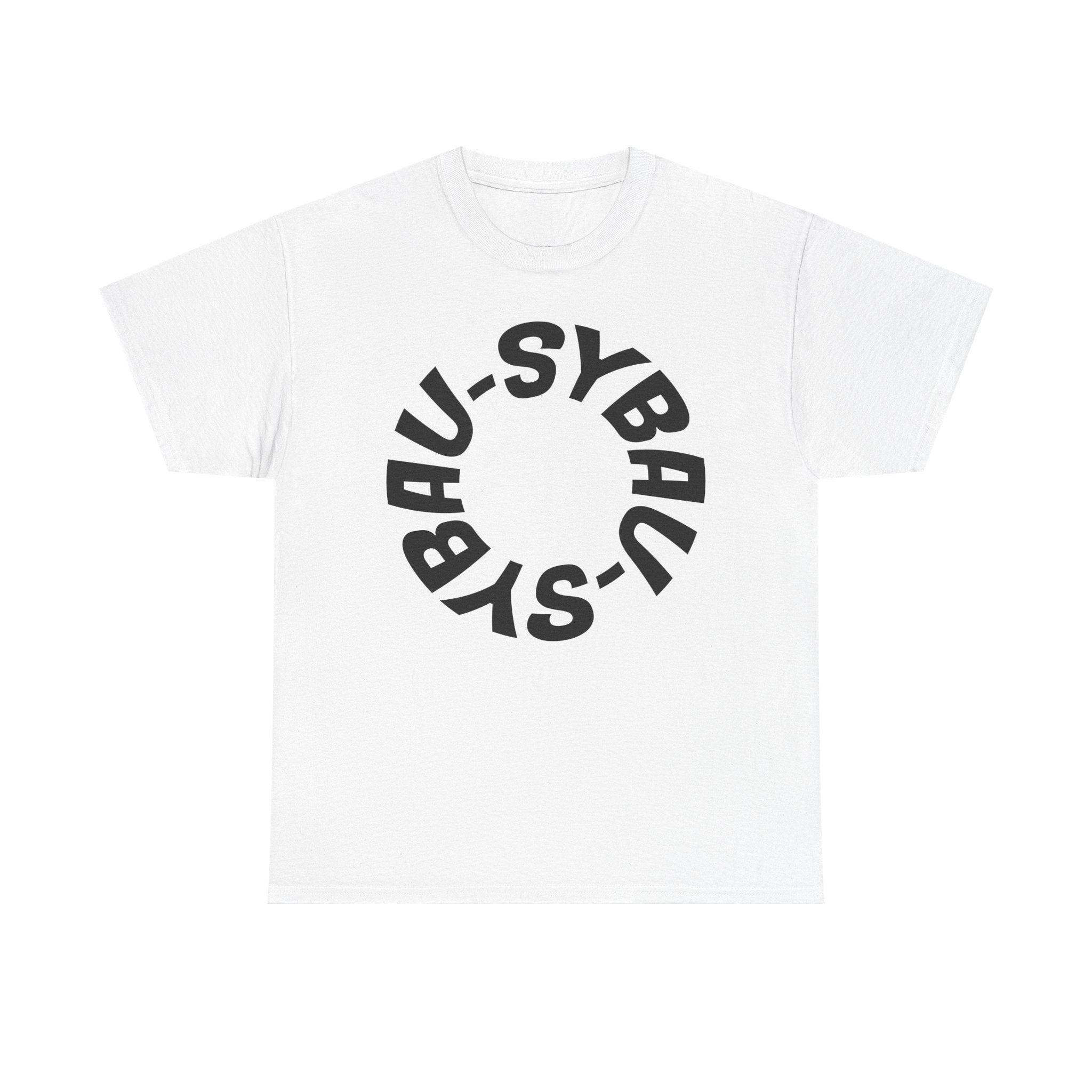 'SYBAU' - Shut Your Bitch Ass Up - Rotating Graphic Cotton T-Shirt