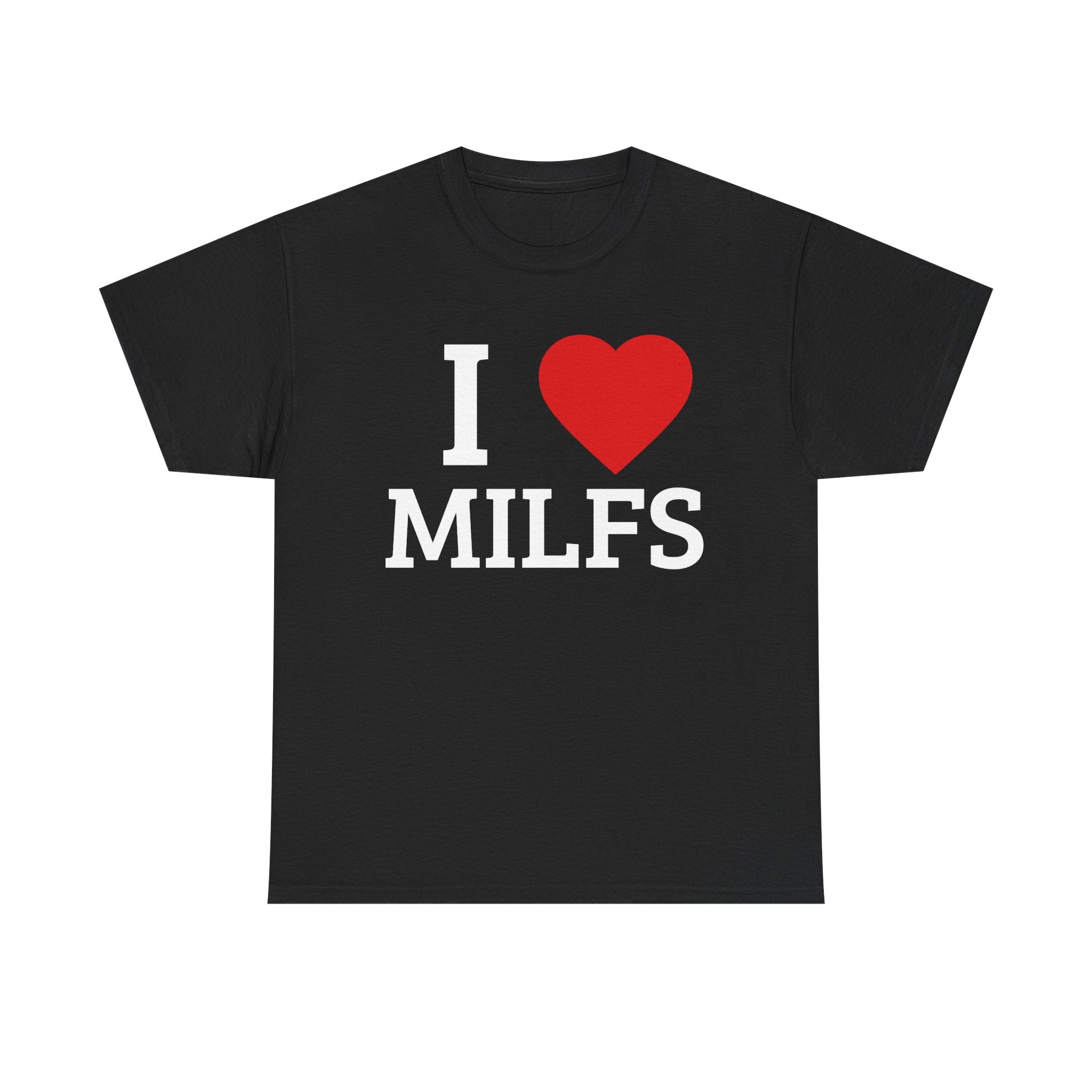 I <3 MILFs T-Shirt — Funny Adult Humor Graphic Tee