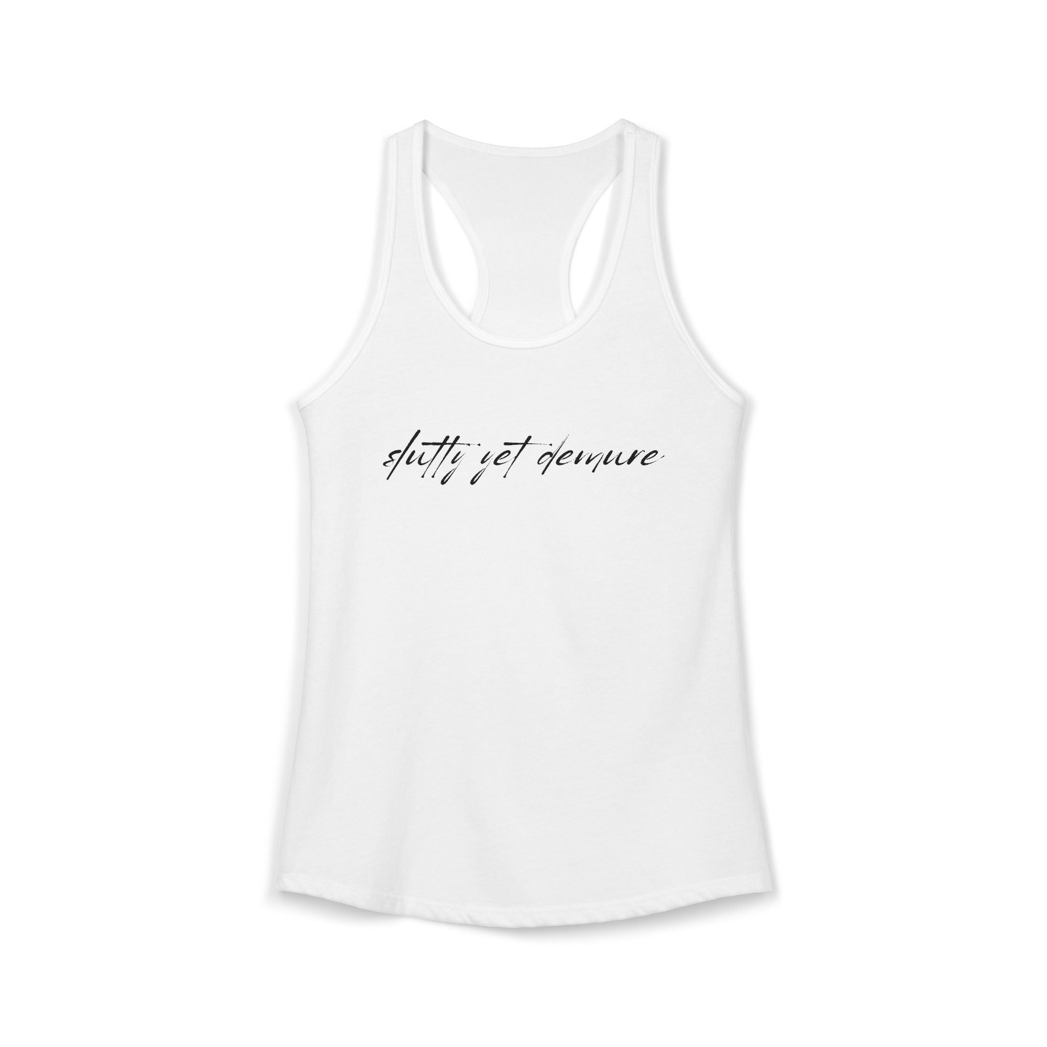 Slutty Yet Demure Racerback Tank