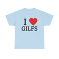 I <3 GILFs T-Shirt — Funny Adult Humor Graphic Tee