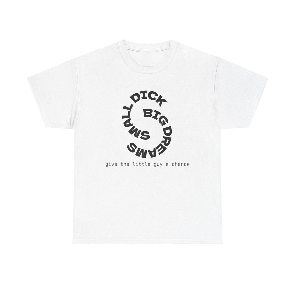 "Small Dick Big Dreams" Circular Text Shirt