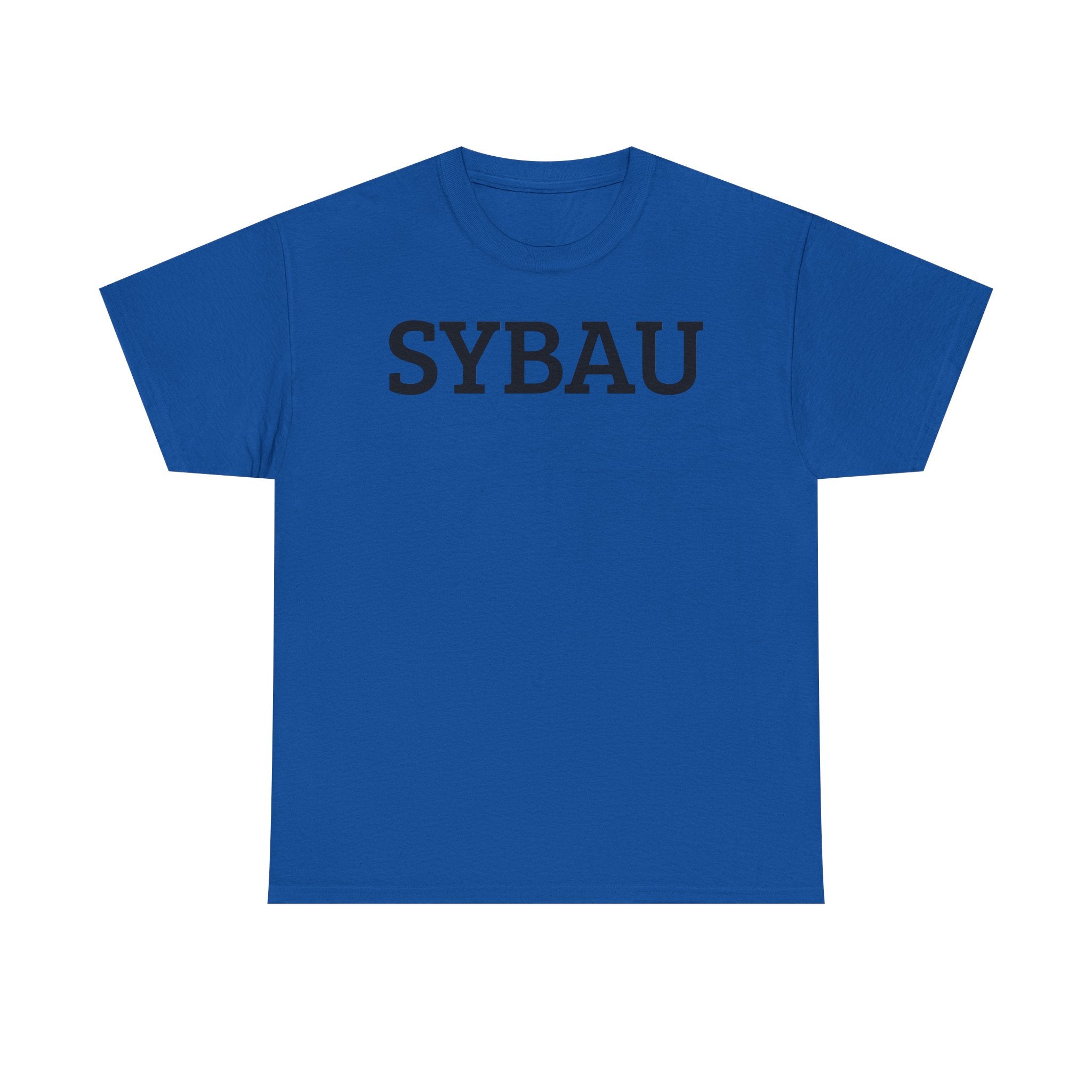 SYBAU - Shut Your Bitch Ass Up - Graphic Tee — Minimalist Lettering T‑Shirt