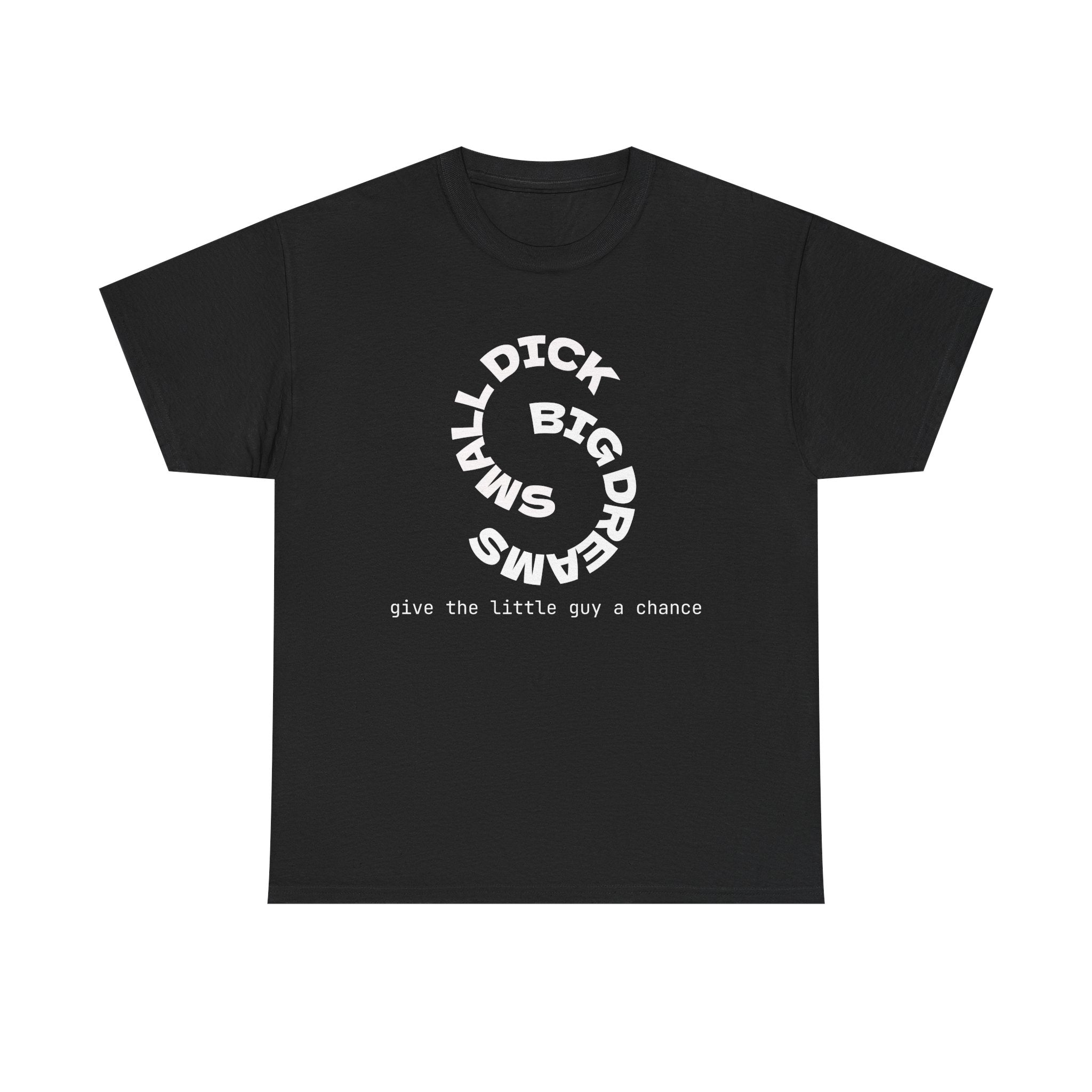 "Small Dick Big Dreams" Circular Text Shirt