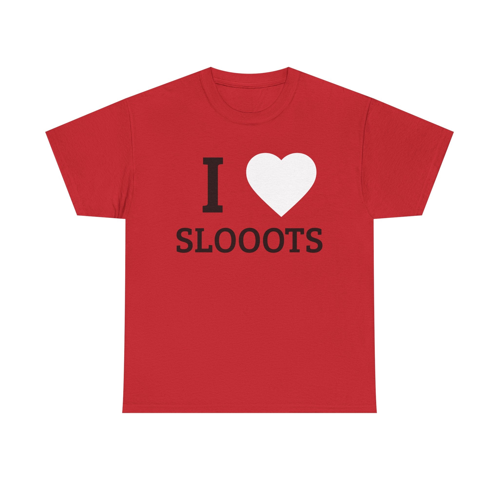 I <3 SLOOOTS T-Shirt — Funny Adult Humor Graphic Tee