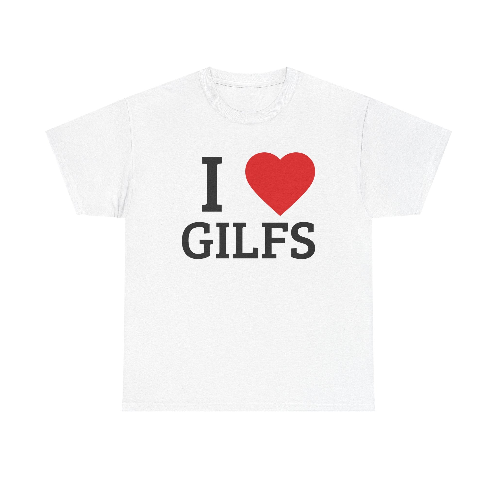 I <3 GILFs T-Shirt — Funny Adult Humor Graphic Tee