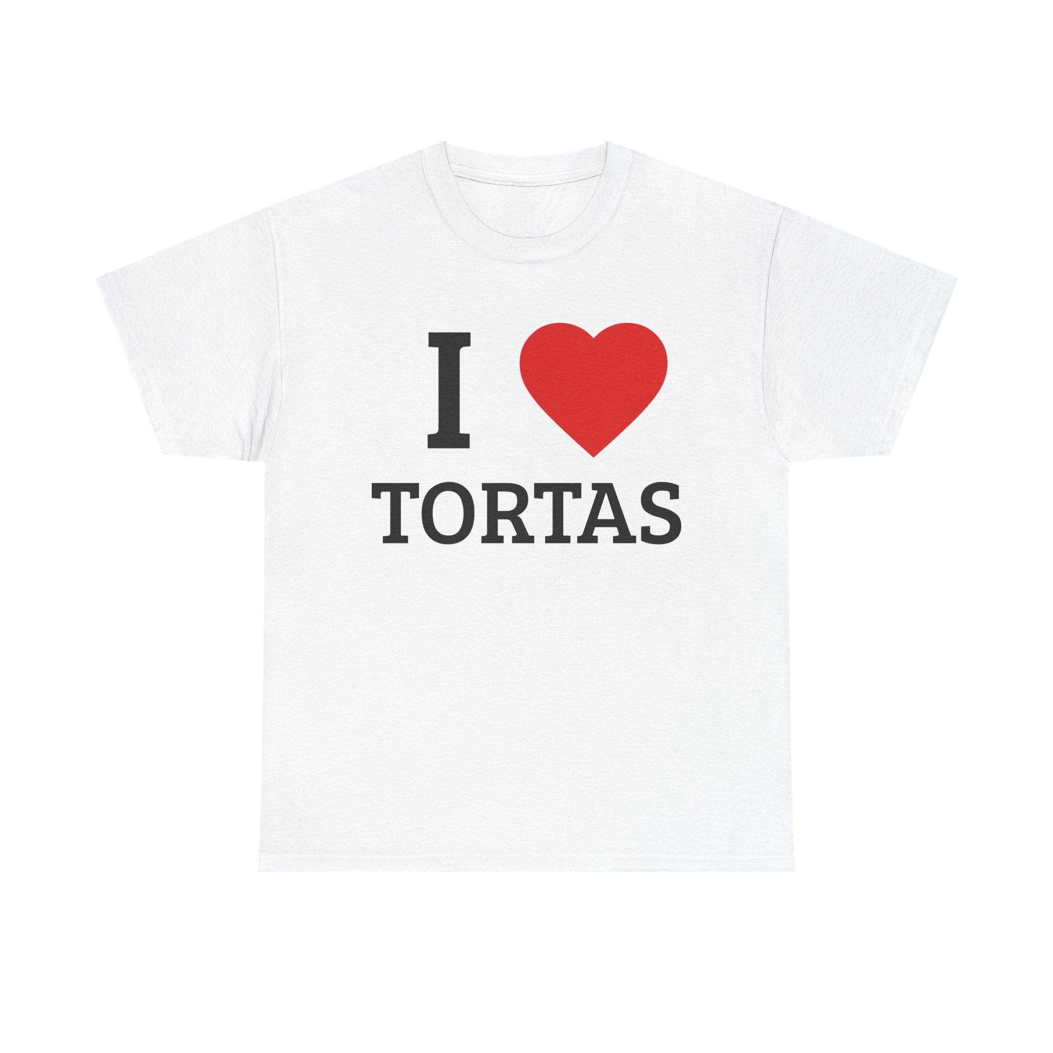 I <3 TORTAs T-Shirt — Funny Adult Humor Graphic Tee