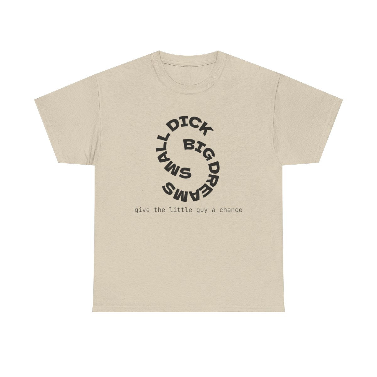 "Small Dick Big Dreams" Circular Text Shirt