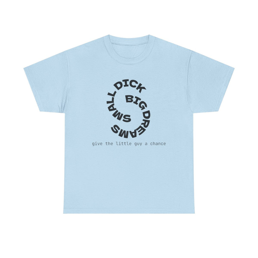 "Small Dick Big Dreams" Circular Text Shirt