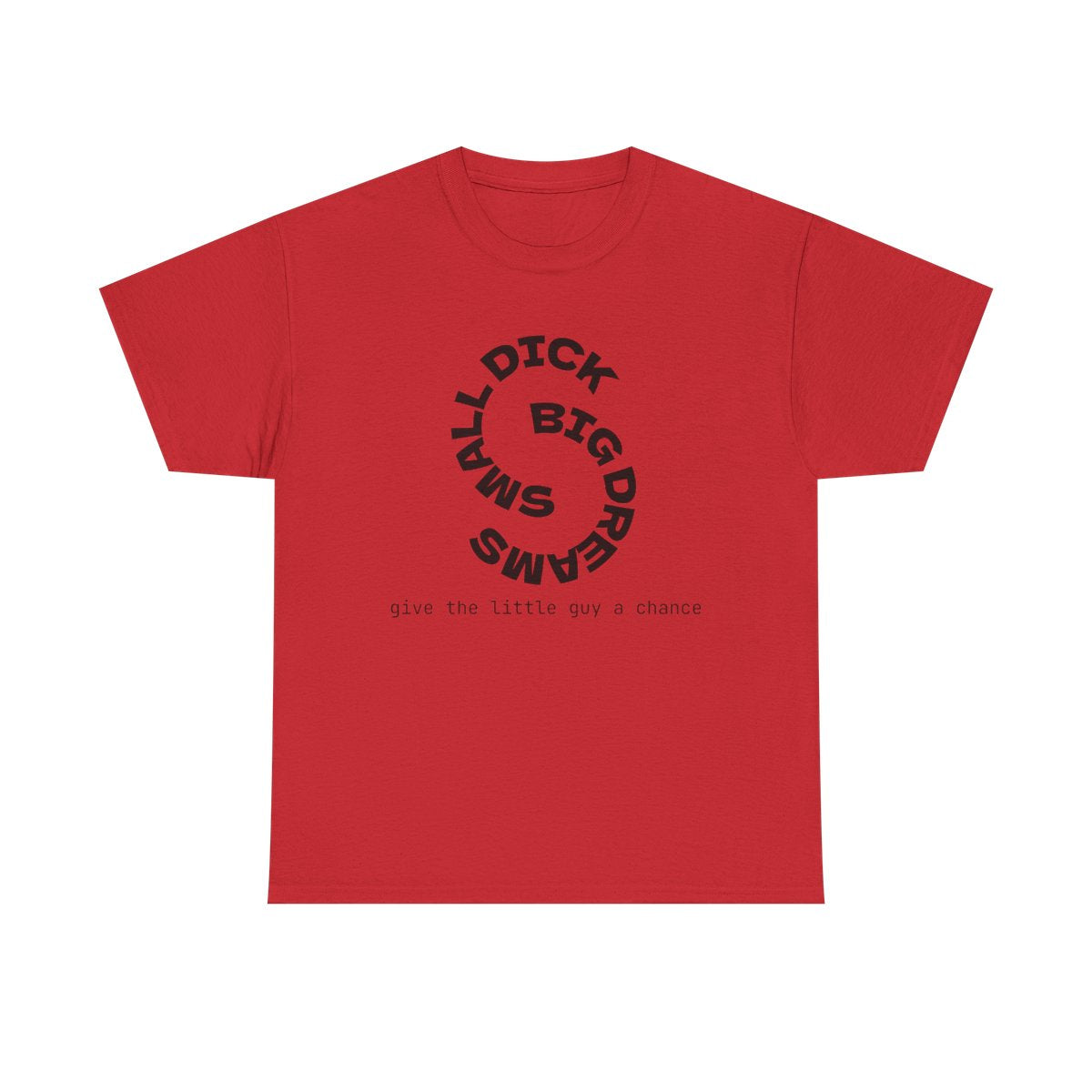 "Small Dick Big Dreams" Circular Text Shirt