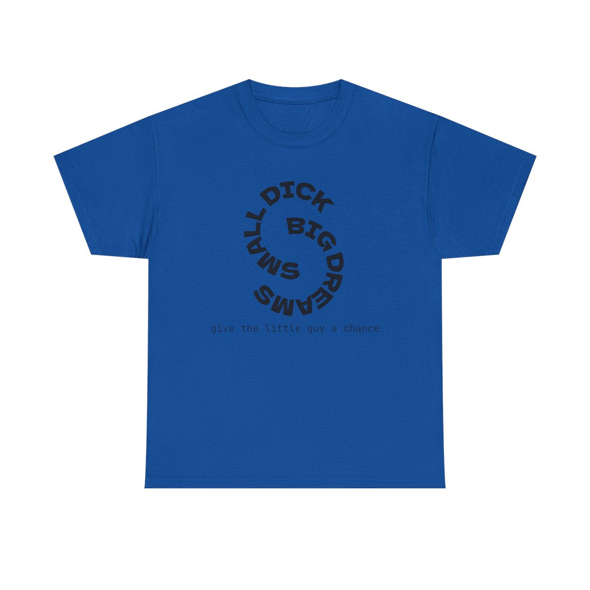 "Small Dick Big Dreams" Circular Text Shirt