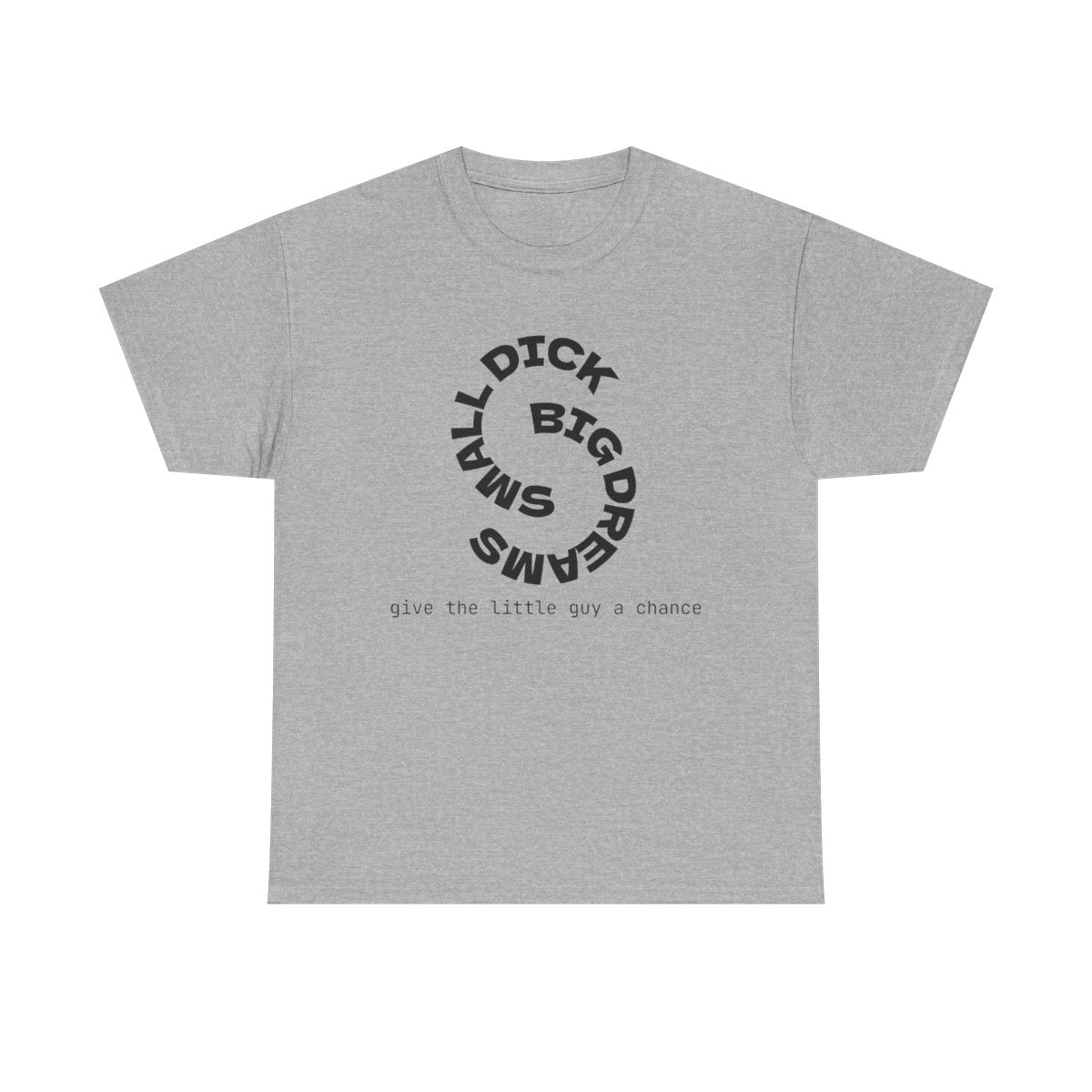 "Small Dick Big Dreams" Circular Text Shirt